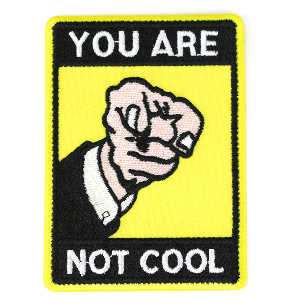 You Are Not Cool Patch