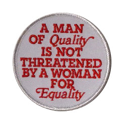 A Man Of Quality Is Not Threatened By A Woman