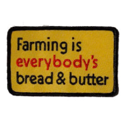 Farming Is Everybodys Bread & Butter